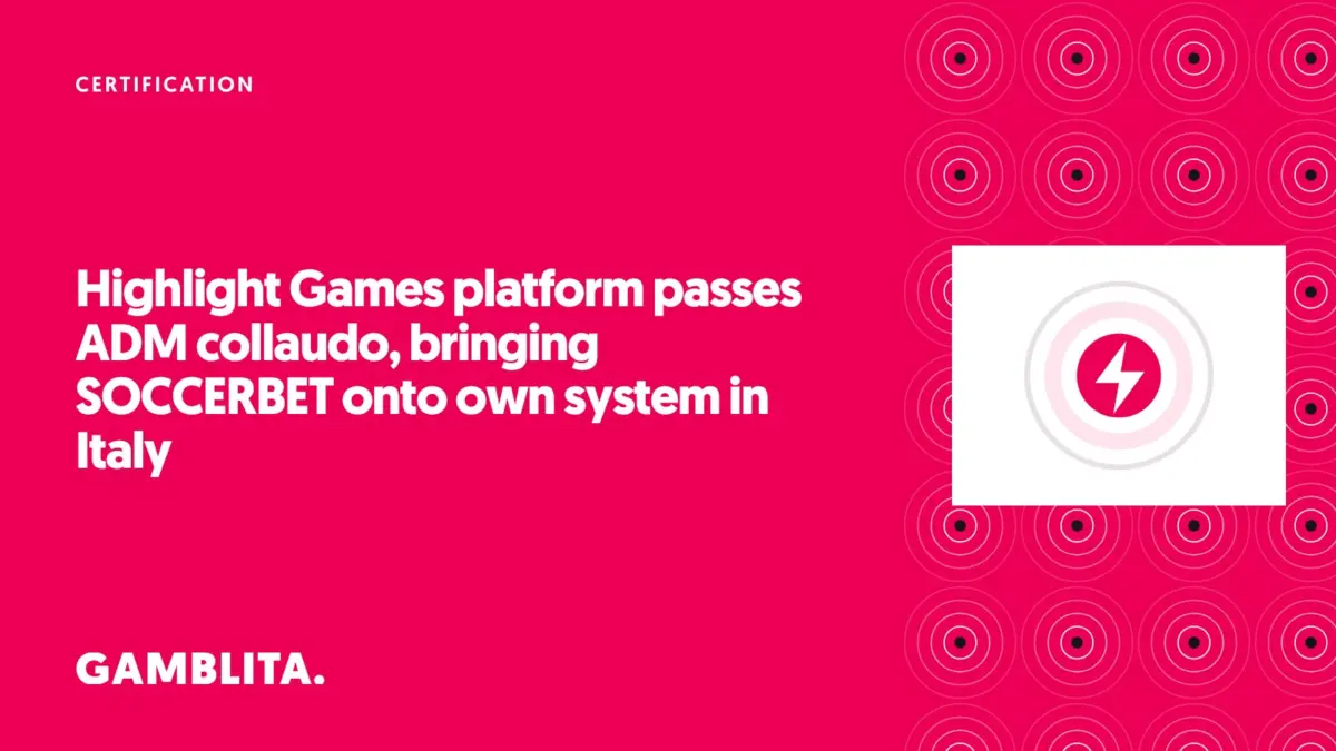 Gamblita cover graphic: Highlight Games platform passes ADM collaudo, bringing SOCCERBET onto own system in Italy
