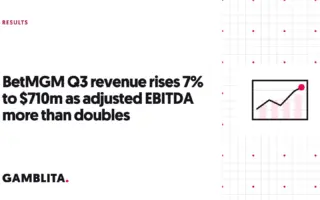 Gamblita cover graphic: BetMGM Q3 revenue rises 7% to $710m as adjusted EBITDA more than doubles