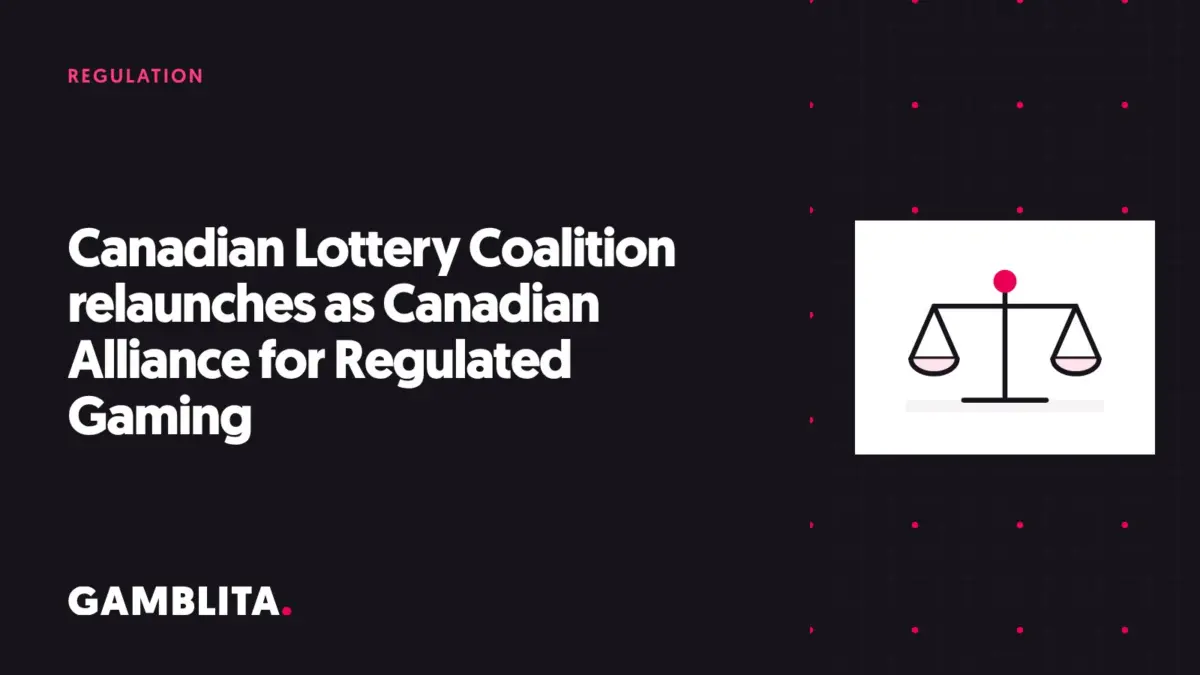 Gamblita cover graphic: Canadian Lottery Coalition relaunches as Canadian Alliance for Regulated Gaming